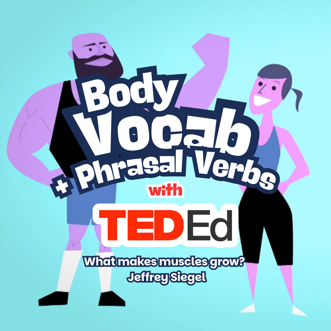 Atividade de vocabulário do corpo e phrasal verbs com TED-Ed